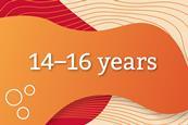 Graphic illustration with wording: 14-16 years