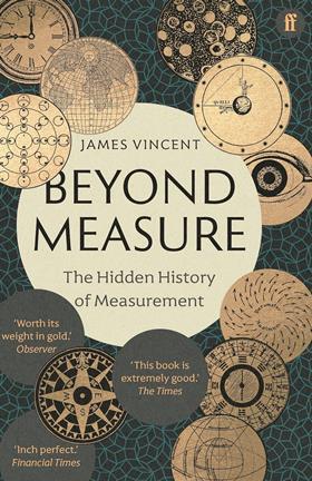 The book cover for Beyond Measure The Hidden History of Measurement by James Vincent featuring overlapping golden circles showing different types of measurements and measuring devices including a clock, eye, compass, globe, single-celled organisms.