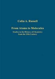 Cover of From atoms to molecules (Studies in the history of chemistry from the 19th century)
