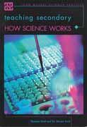 Cover of Teaching secondary: how science works