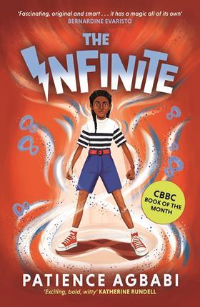Front cover for The Infinite by Patience Agbabi featuring an illustration of a bold black girl in modern clothes surrounded by copies of the infinity symbol and swirls suggesting magic or movement. It includes a badge for CBBC book of the month.