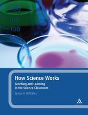 Cover of How science works: teaching and learning in the science classroom