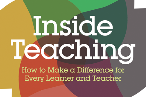 Cover for Inside Teaching: How to make a difference for every learner and teacher