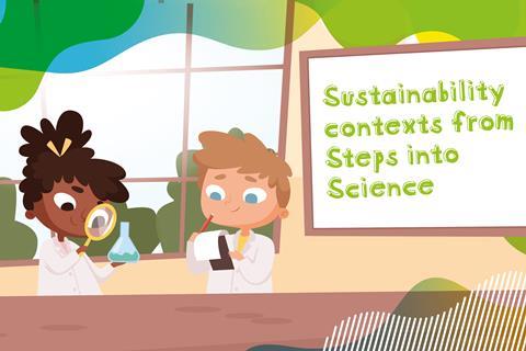 Cartoon showing two children using scientific equipment next to a board that says 'sustainability contexts from Steps into Science'